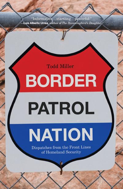 Border Patrol Nation (eBook, EPUB) - Todd Miller