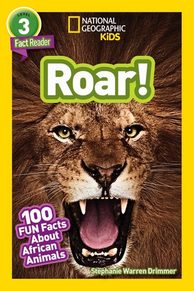 Roar! (National Geographic Kids Readers, Level 3/Fact Reader)