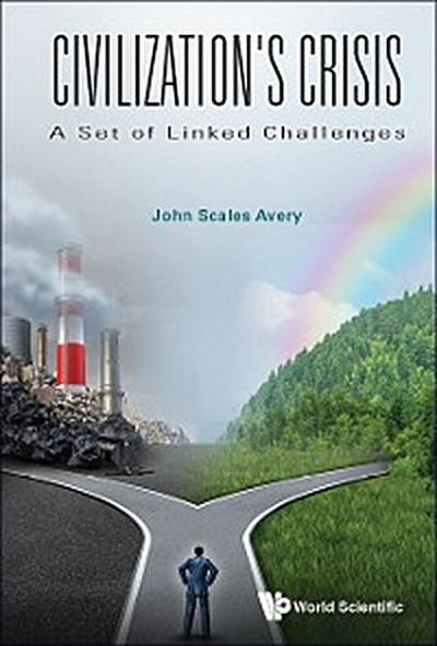 CIVILIZATION’S CRISIS: A SET OF LINKED CHALLENGES