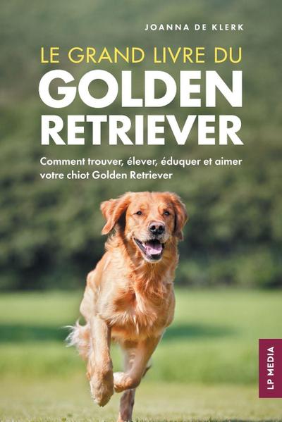 Le grand livre du Golden Retriever
