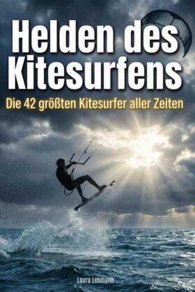 Helden des Kitesurfens