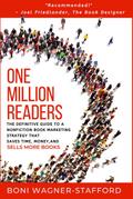 One Million Readers: The Definitive Guide to a Nonfiction Book Marketing Strategy That Saves Time, Money, and Sells More Books