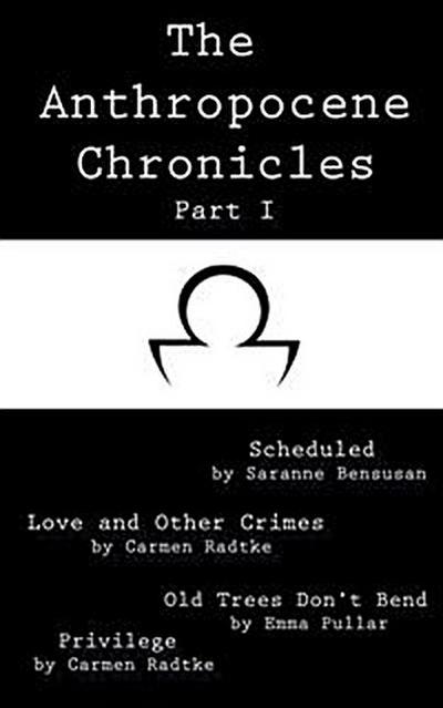 The Anthropocene Chronicles - Part I