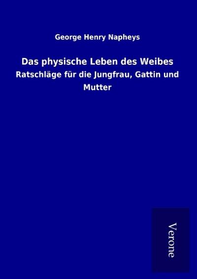 Das physische Leben des Weibes