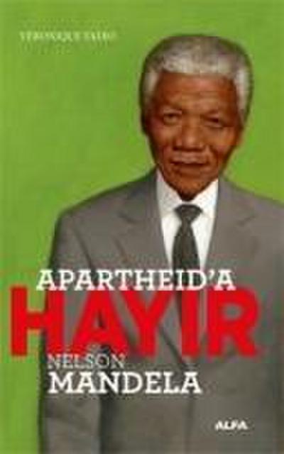 Apartheida Hayir - Nelson Mandela