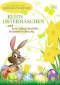 Klein Osterhäschen und sein schnatternder Stummels