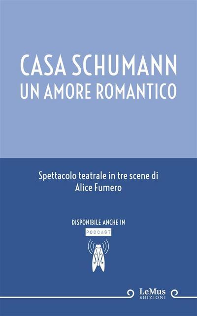Casa Schumann. Un amore romantico