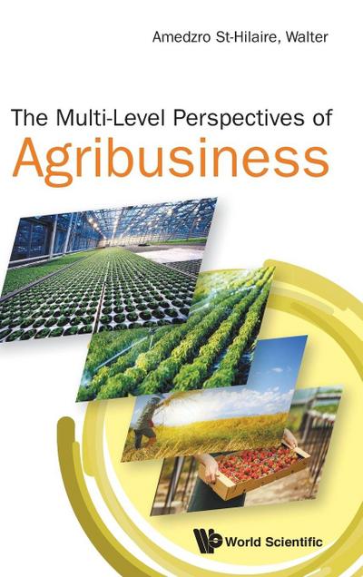MULTI-LEVEL PERSPECTIVES OF AGRIBUSINESS, THE