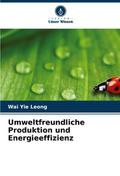 Umweltfreundliche Produktion und Energieeffizienz