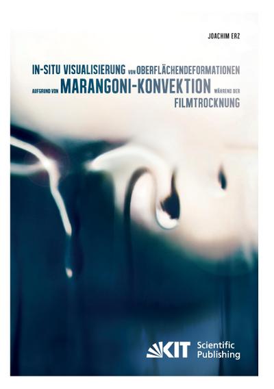 In-situ Visualisierung von Oberflächendeformationen aufgrund von Marangoni-Konvektion während der Filmtrocknung