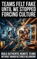 Teams felt fake until we stopped forcing culture