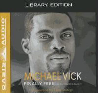 Finally Free (Library Edition): An Autobiography