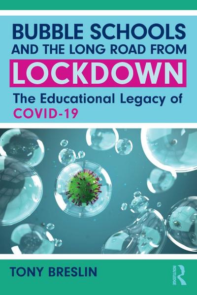 Bubble Schools and the Long Road from Lockdown