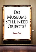 Do Museums Still Need Objects?