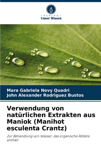 Verwendung von natürlichen Extrakten aus Maniok (Manihot esculenta Crantz)