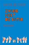 Zwang heilt die Natur