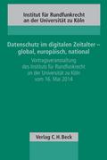 Datenschutz im digitalen Zeitalter - global, europäisch, national