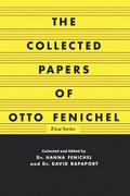 The Collected Papers of Otto Fenichel