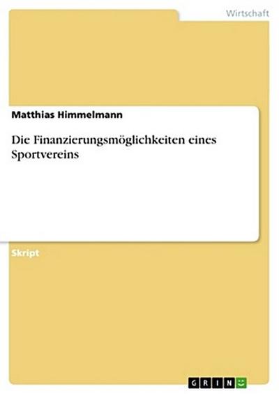 Die Finanzierungsmöglichkeiten eines Sportvereins