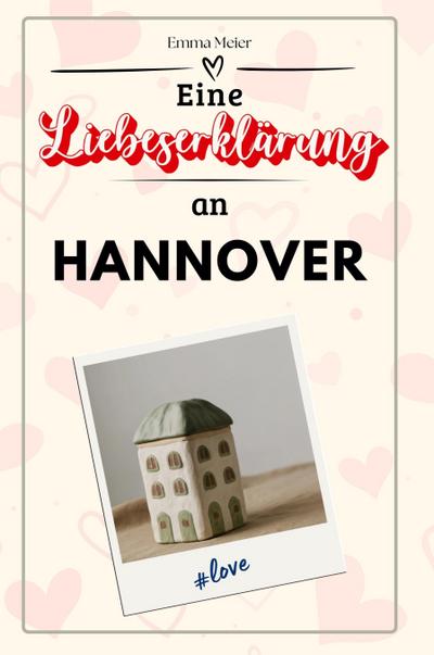 Eine Liebeserklärung an Hannover