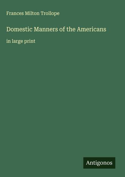 Domestic Manners of the Americans