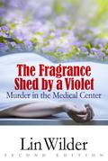 The Fragrance Shed By A Violet (Lindsey McCall Medical Mystery, #1)