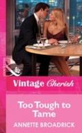 Too Tough To Tame (Mills & Boon Vintage Cheris