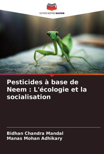 Pesticides à base de Neem : L’écologie et la socialisation