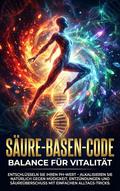 Säure-Basen-Code: Balance Für Vitalität