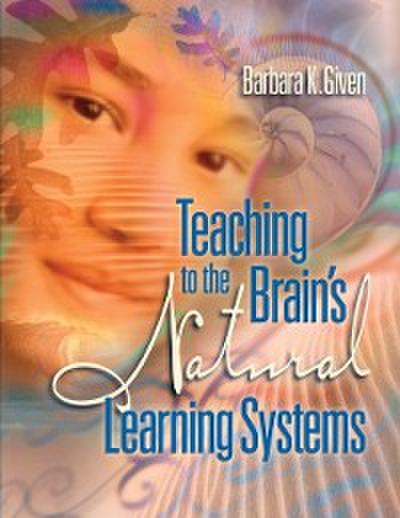 Teaching to the Brain’s Natural Learning Systems