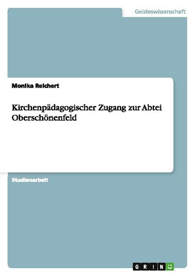 Kirchenpädagogischer Zugang zur Abtei Oberschönenfeld