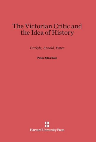 The Victorian Critic and the Idea of History