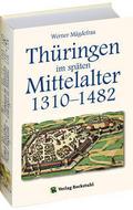 Thüringen im späten Mittelalter 1310-1482