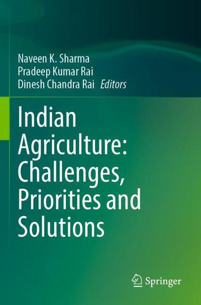 Indian Agriculture: Challenges, Priorities and Solutions