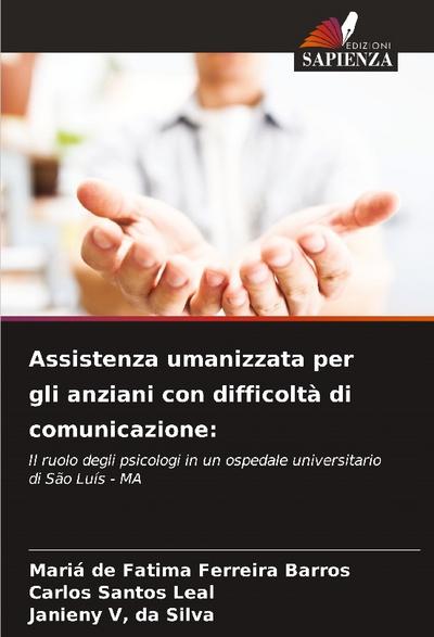 Assistenza umanizzata per gli anziani con difficoltà di comunicazione: