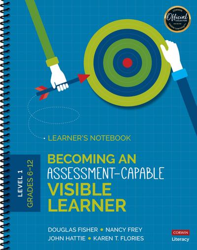 Becoming an Assessment-Capable Visible Learner, Grades 6-12, Level 1: Learner’s Notebook