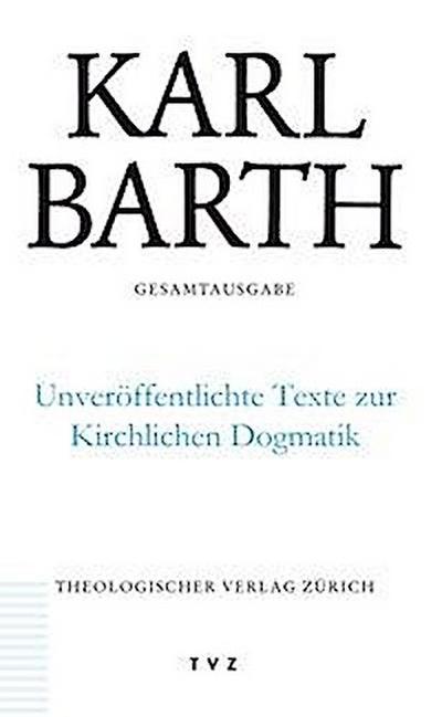 Barth, K: Karl Barth Gesamtausgabe / Unveröffentlichte Texte