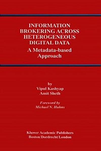 Information Brokering Across Heterogeneous Digital Data