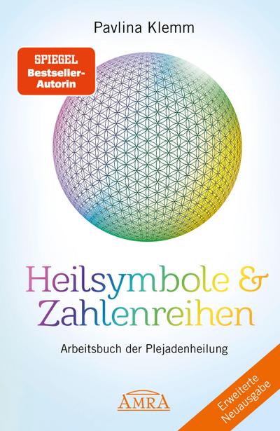 Heilsymbole & Zahlenreihen Band 1 NEUAUSGABE: Überarbeitetes und erweitertes Arbeitsbuch der Plejadenheilung (von der SPIEGEL-Bestseller-Autorin)