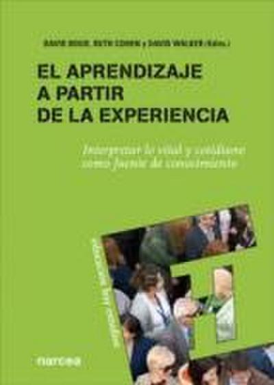El aprendizaje a partir de la experiencia : interpretar lo vital y cotidiano como fuente de conocimiento