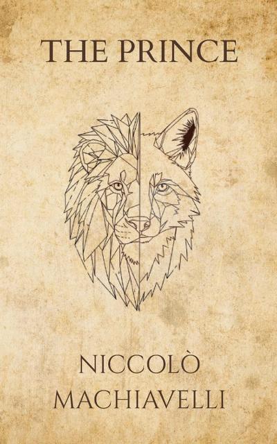 Niccolò Machiavelli’s The Prince (Polis & Praxis Press)