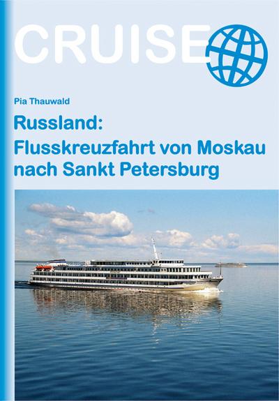 Russland: Flusskreuzfahrt von Moskau nach Sankt Petersburg (Cruise)
