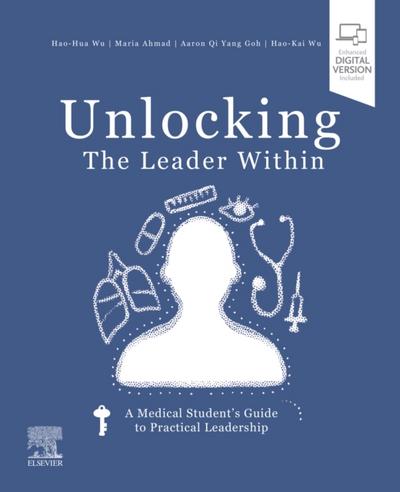 Unlocking the Leader Within: A Medical Student’s Guide to Practical Leadership EBOOK