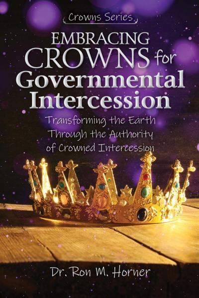 Embracing Crowns for Governmental Intercession