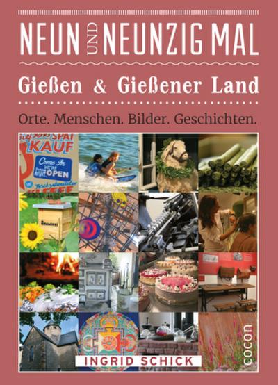 Neunundneunzig Mal Gießen & Gießener Land