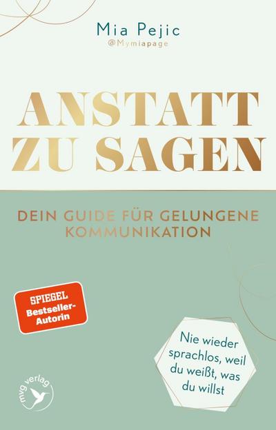 Anstatt zu sagen - Dein Guide für gelungene Kommunikation