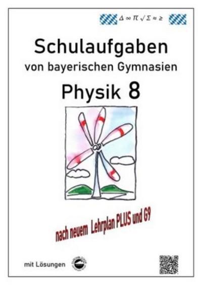 Physik 8, Schulaufgaben von bayerischen Gymnasien mit Lösungen