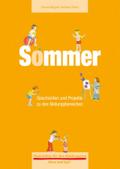 Materialien für den Kindergarten: Sommer: Geschichten und Projekte zu den Bildungsbereichen