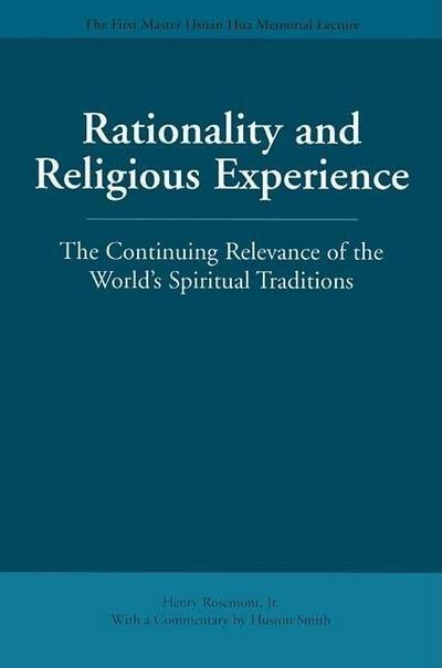 Rationality and Religious Experience: The Continuing Relevance of the World’s Spiritual Traditions