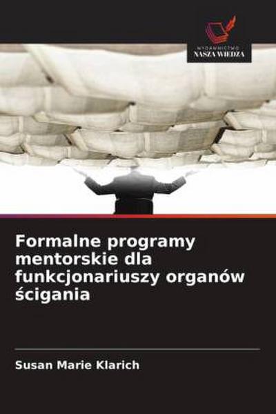 Formalne programy mentorskie dla funkcjonariuszy organów ¿cigania